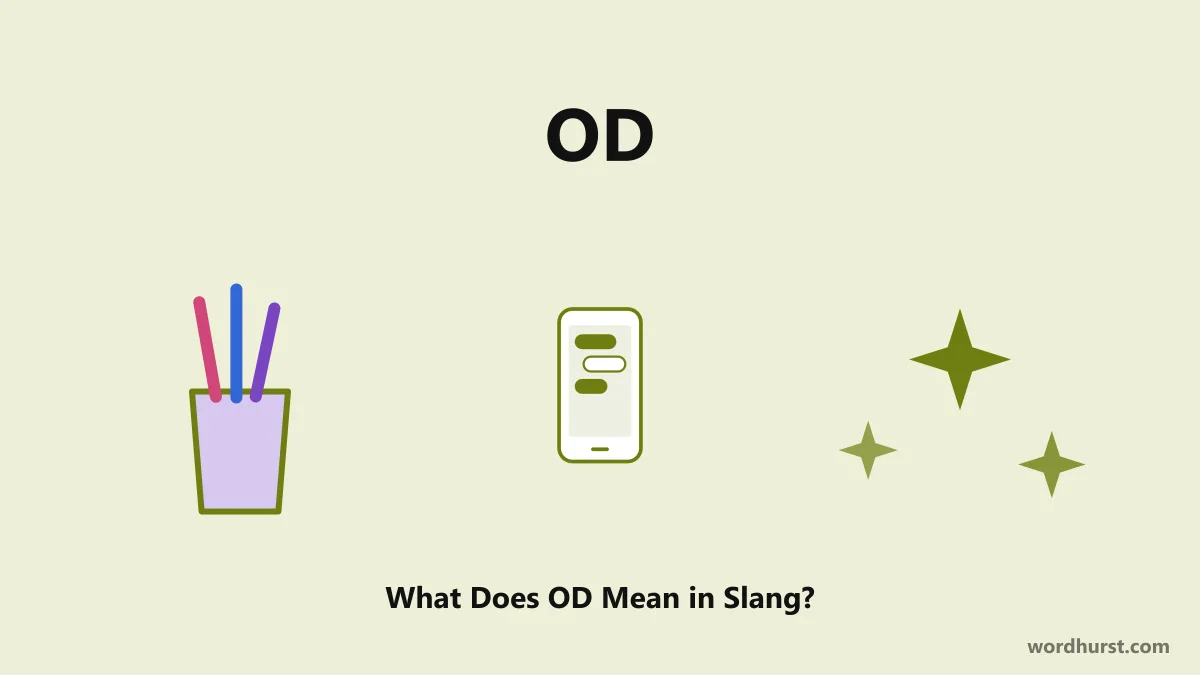 OD Meaning: What Does OD Mean in Slang? OD Meaning: What Does OD Mean in Slang?