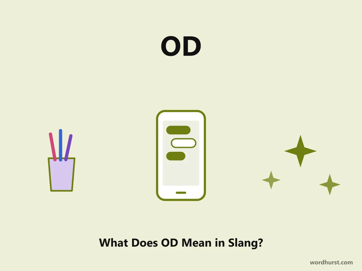 OD Meaning: What Does OD Mean in Slang? OD Meaning: What Does OD Mean in Slang?