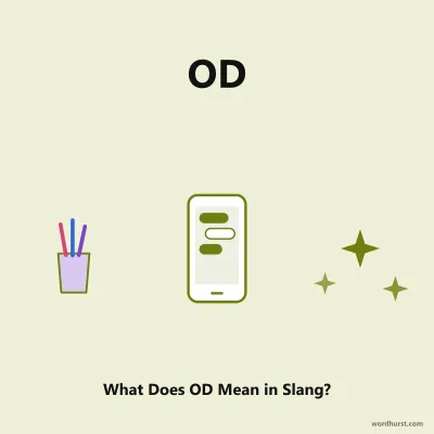 OD Meaning: What Does OD Mean in Slang? OD Meaning: What Does OD Mean in Slang?